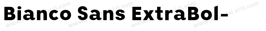 Bianco Sans ExtraBol字体转换